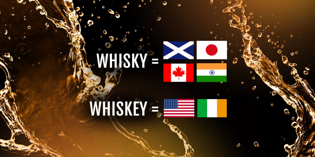 Whisky or Whiskey